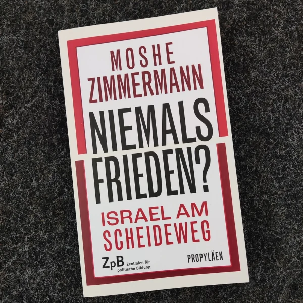 Das Buchcover von "Niemals Frieden - Isreal am Scheideweg" von Moshe Zimmermann  
