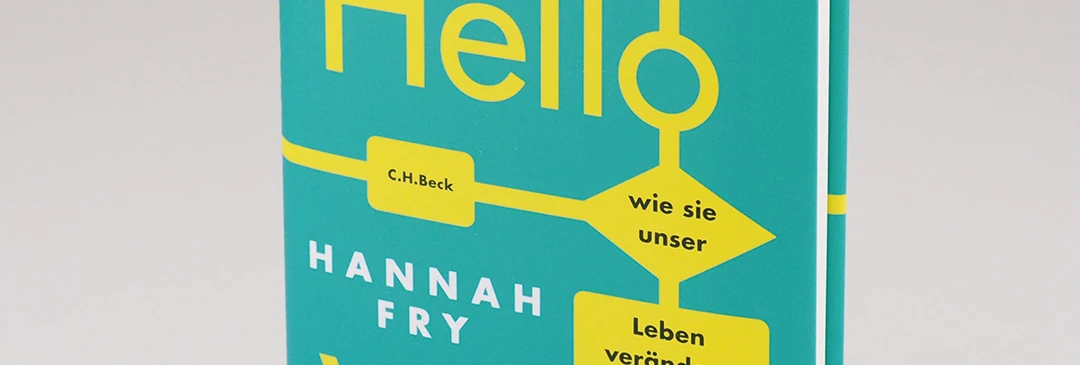 Buchcover der "Hello World"-Was Algorithmen können und wie sie unser Leben verändern von Hannah Fry.  