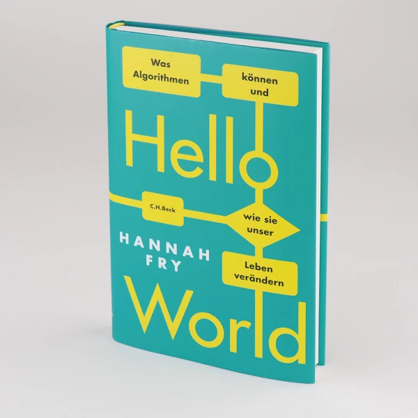 Buchcover der "Hello World"-Was Algorithmen können und wie sie unser Leben verändern von Hannah Fry.  