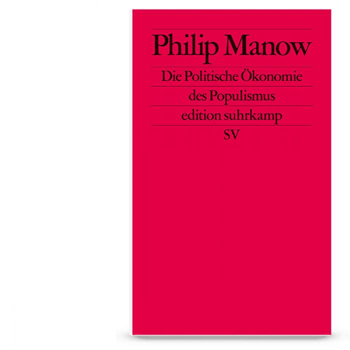 Buchcover von "Die politische Ökonomie des Populismus" von Philip Manow.