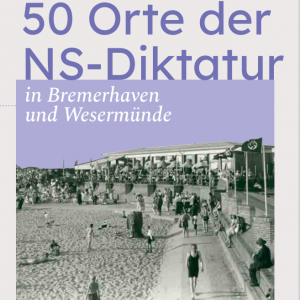 Ein Poster von "50 Orte der NS-Diktatur in Bremerhaven und Wesermünde"